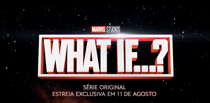 What if...? Veja o trailer da série da Marvel que estreia em 11 de agosto