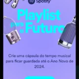 Spotify lança ‘playlist’ para ser ouvida só em 2024: saiba como criar a sua