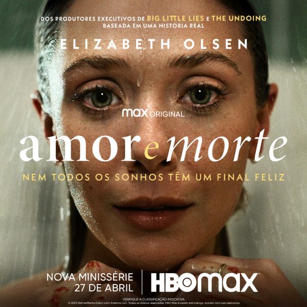 Poster de divulgação da minissérie Amor e Morte, da HBO Max; o poster mostra a atriz Elizabeth Olsen, protagonista da produção, aparece com os cabelos molhados e as mãos próximas ao queixo