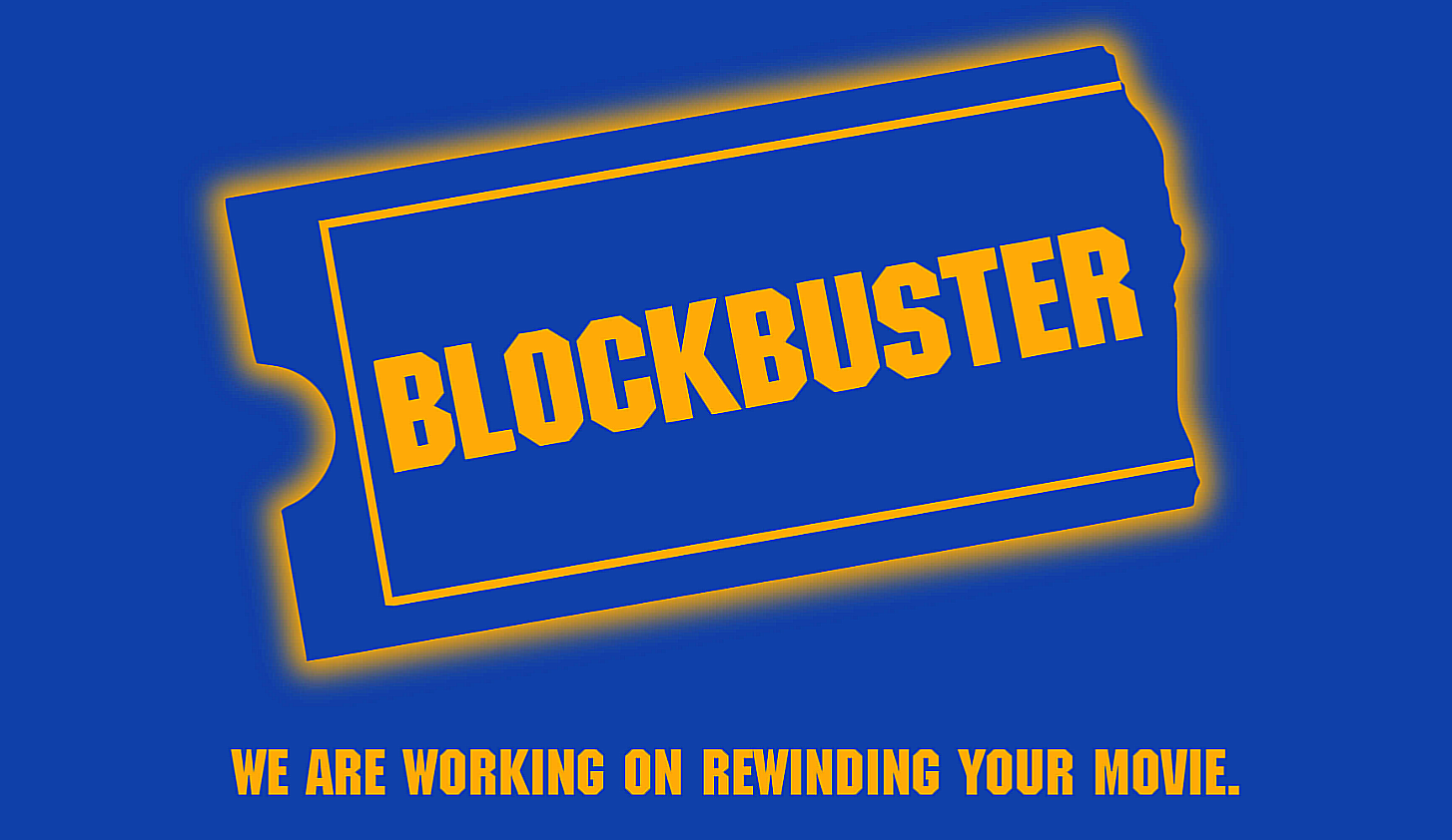 Imagem mostra o logotipo das locadoras Blockbuster, junto do slogan "Estamos trabalhando para rebobinar seu filme"